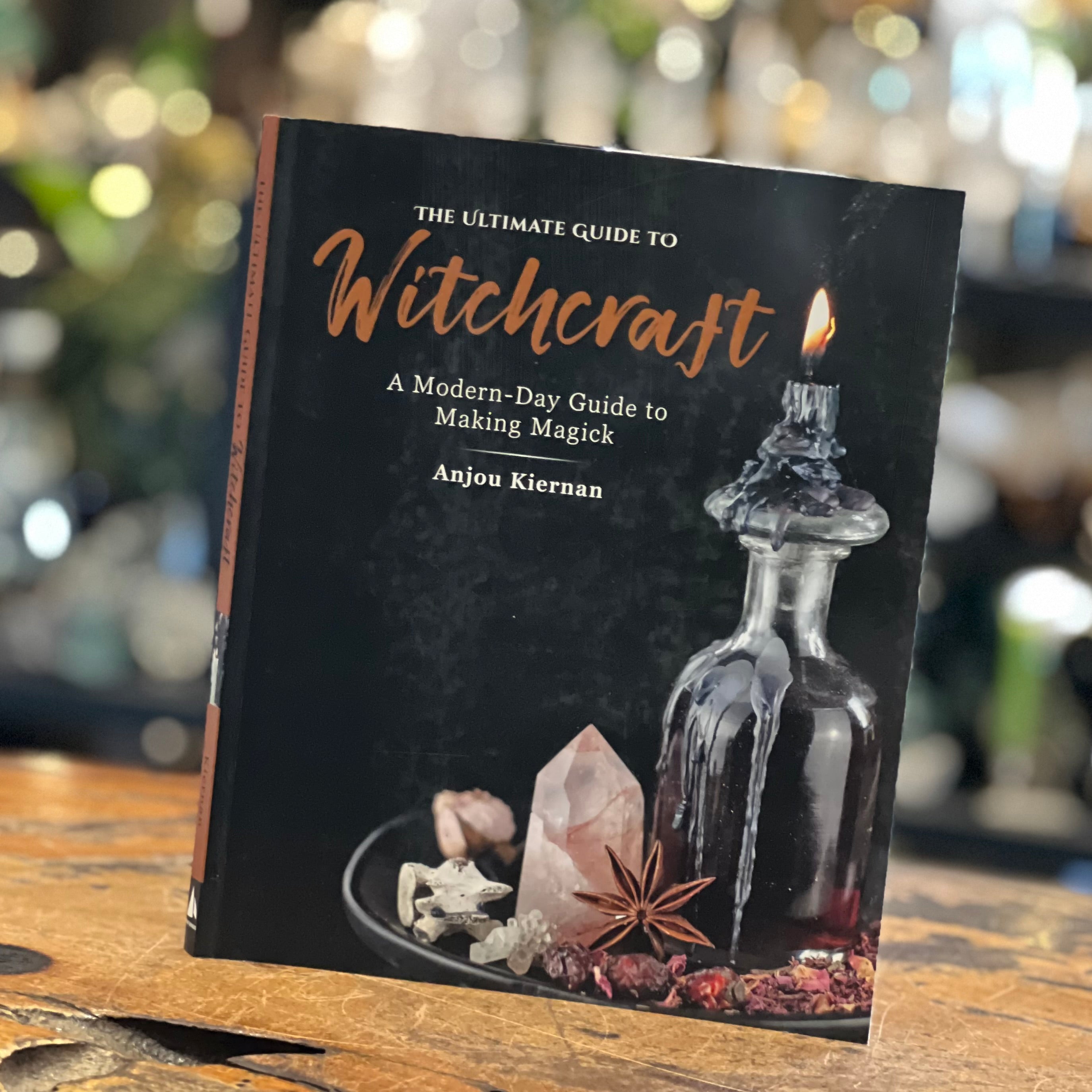 The Ultimate Guide to Witchcraft