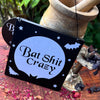 Bat Shit Crazy ~ Hanging Sign