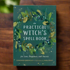 Practical Witches ~ Spell Book For Love, Happiness & Success