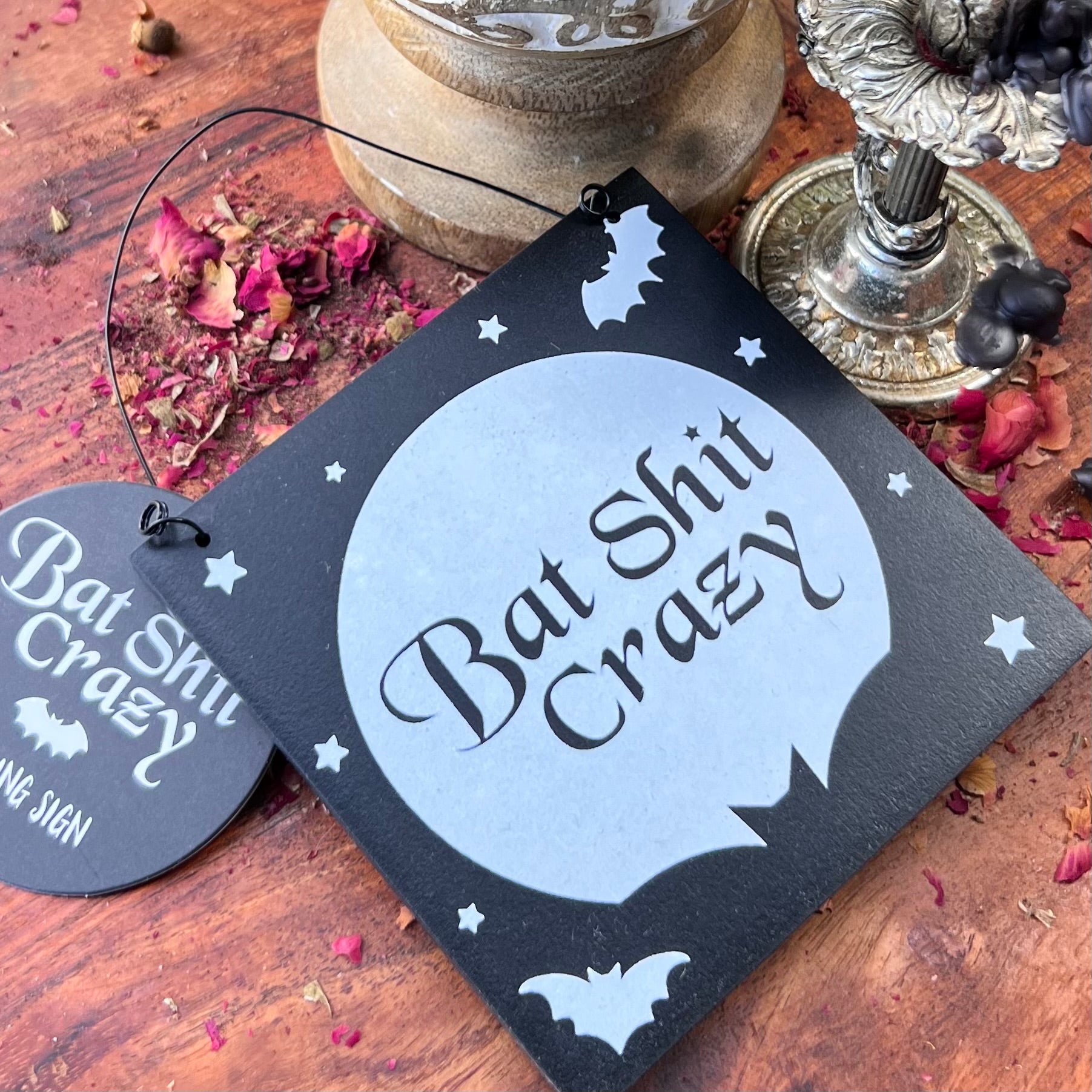 Bat Shit Crazy ~ Hanging Sign