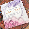 Crystals ~ Understand & Connect to the Medicine & Healing of crystals Book