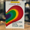 You Can Heal Your Life ~ Louse Hay