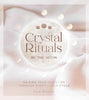 Crystal Rituals By The Moon - Muse Crystals & Mystical Gifts