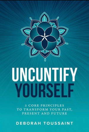 Uncuntify Yourself Book - Deborah Toussaint - Muse Crystals & Mystical Gifts