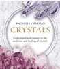 Book: Crystals - Understand and Connect to the Medicine and Healing of Crystals by Rachelle Charman - Muse Crystals & Mystical Gifts
